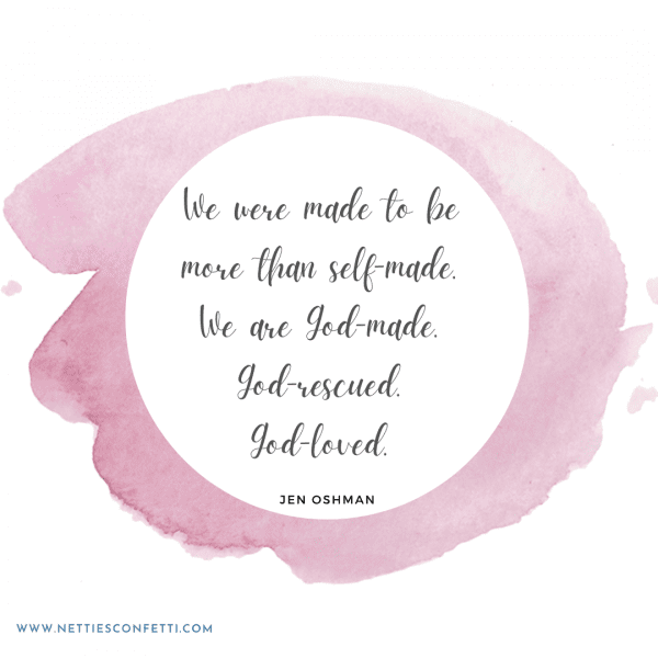 We are more than self made Jen Oshman quote
