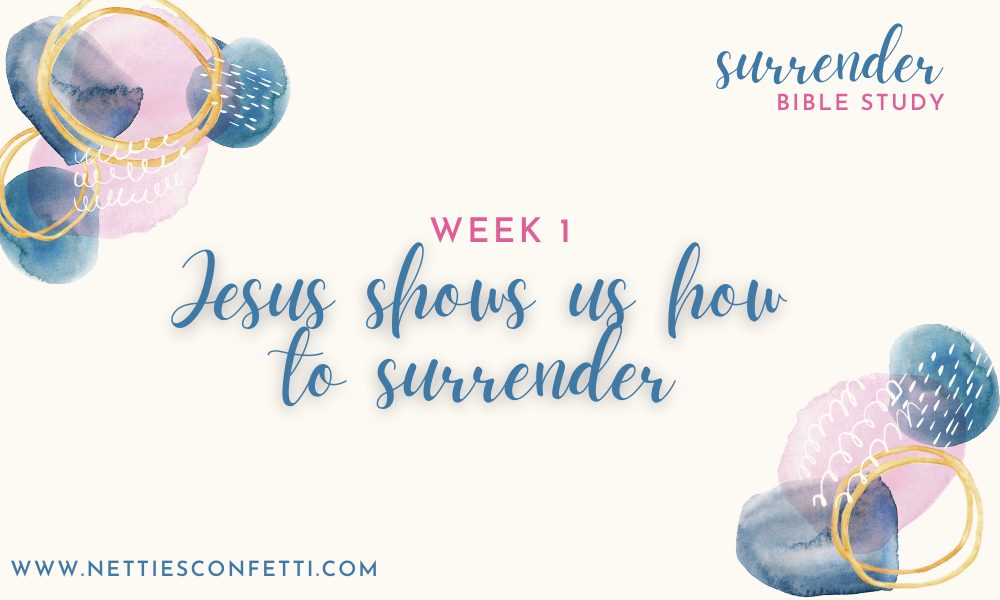Jesus shows us how to surrender